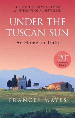  Under the Tuscan Sun:  A Memoir About Love, Laughter, and Finding Yourself in Italy.